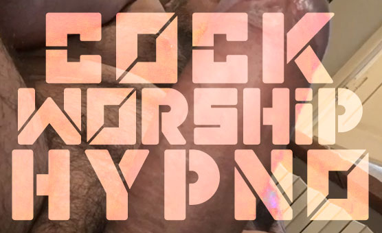Cock Worship Hypno