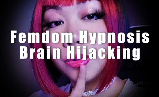 Femdom Hypnosis - Brain Hijacking By A Woman
