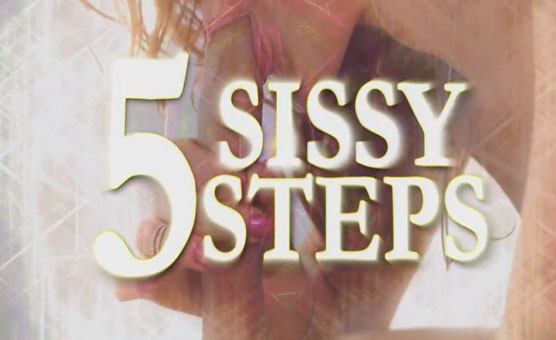 5 Sissy Steps