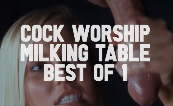 Cock Worship - Milking Table - Best Of 1