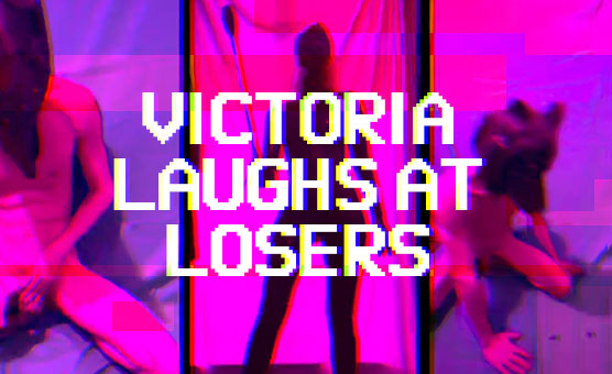 Victoria Laughs At Losers