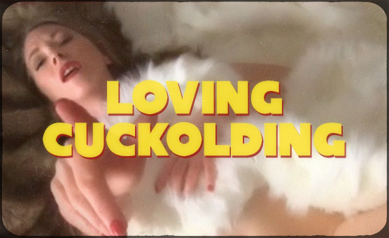 Loving Cuckolding - Hour Long
