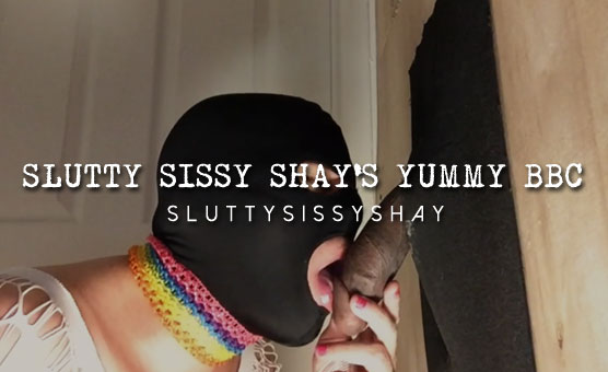 Slutty Sissy Shay’s Yummy BBC