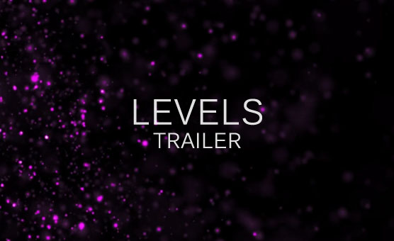 Levels Trailer