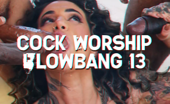Cock Worship - Blowbang 13