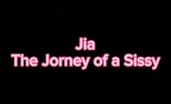 Jia - The Journey Of A Sissy - Chapter 1