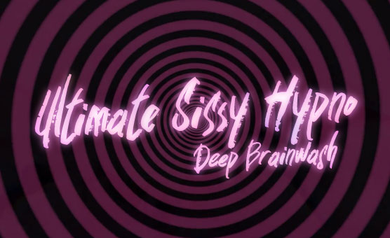 Ultimate Sissy Hypno Deep Brainwash - HypnoBunny69