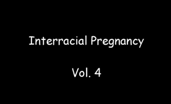 Interracial Pregnancy Vol 4