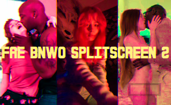 Fae BNWO Splitscreen 2