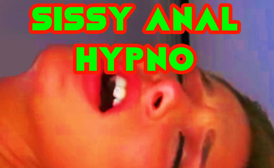 Sissy Anal Hypno