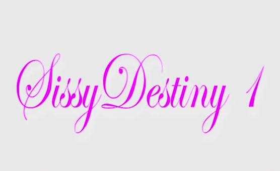 Sissy Destiny 1