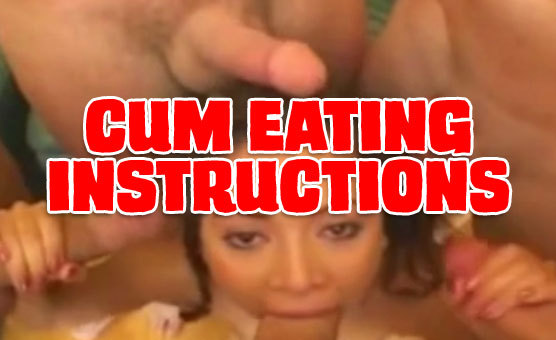 Cum Eating Instructions
