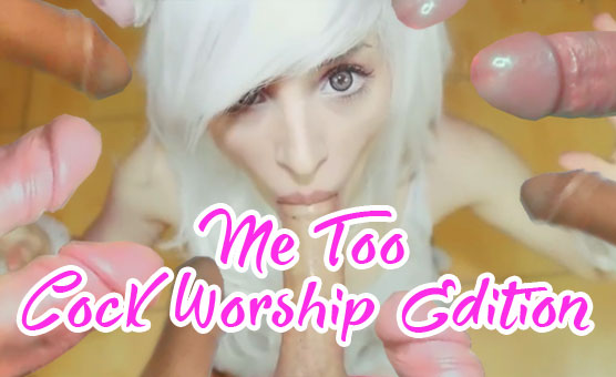 Me Too Cock Worship Edition