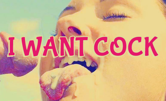 I Want Cock