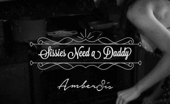 Sissies Need A Daddy