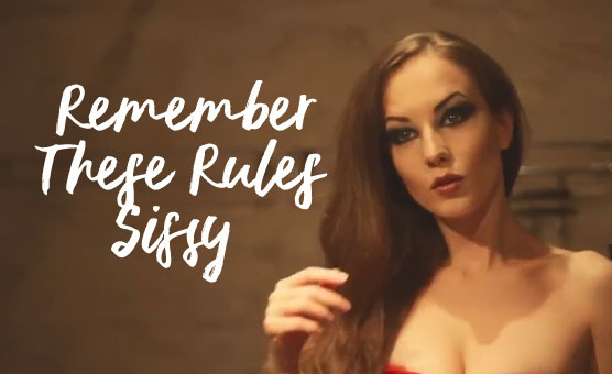 Remember These Rules Sissy