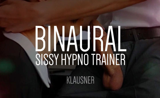 Binaural Sissy Hypno Trainer