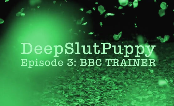 DeepSlutPuppy Episode 3