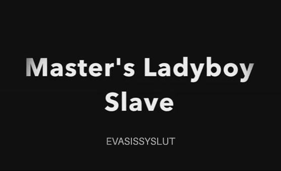 Masters Ladyboy Slave