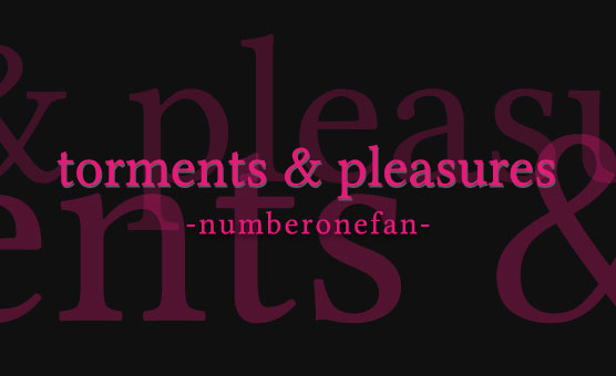 Torments & Pleasures by Numberonefan
