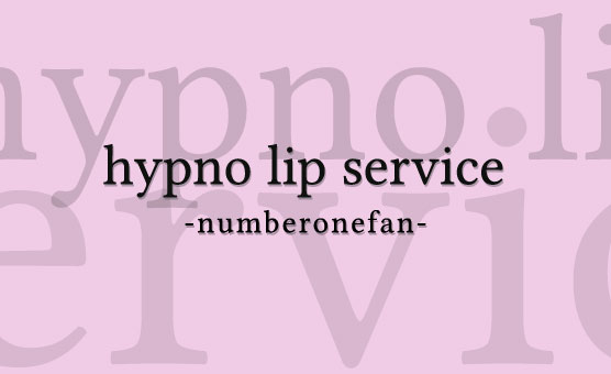 Hypno Lip Service by Numberonefan