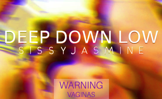 Sissy Jasmine - Deep Down Low