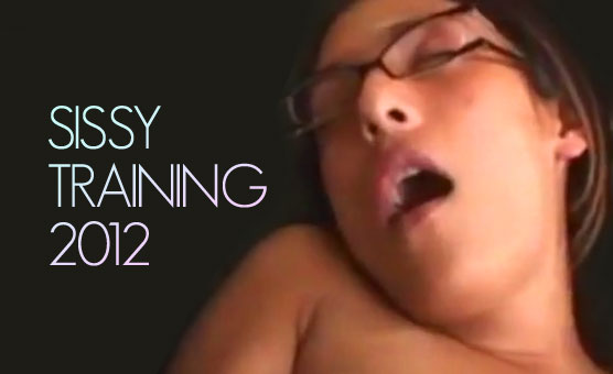 Sissy Training 2012