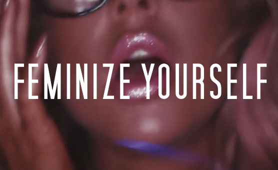 Feminize Yourself