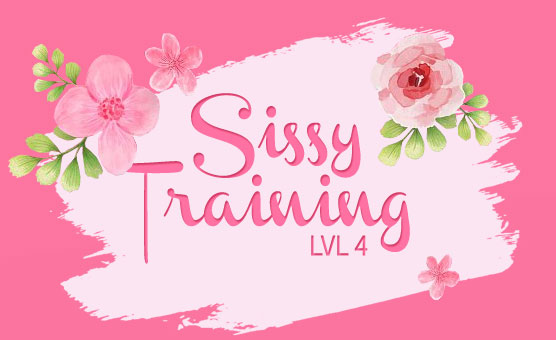 Sissy Training Lvl 4