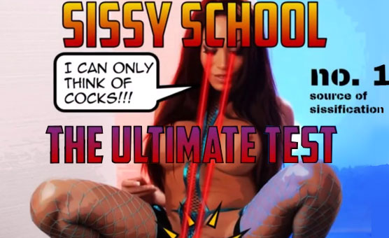 Sissy School The Ultimate Test