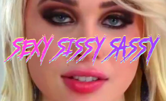 Sexy Sissy Sassy