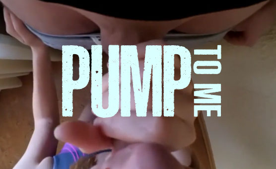 Pump To Me