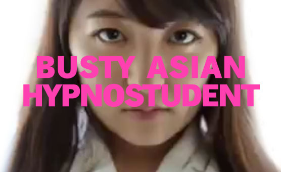 Asian Busty Hypnostudent