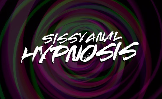 Sissy Anal Hypnosis