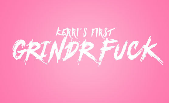 Kerri's First Grindr Fuck (festival edition)