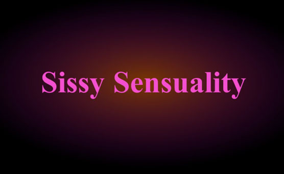 Sissy Sensuality