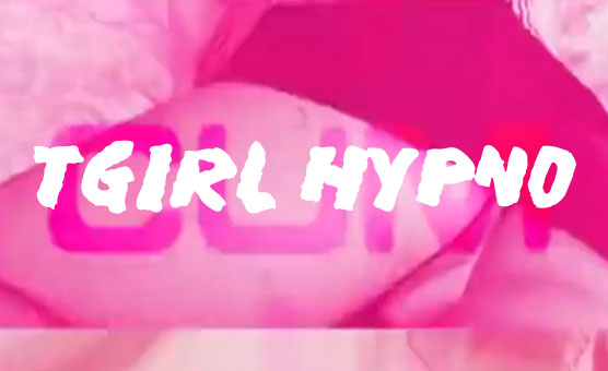Tgirl Hypno