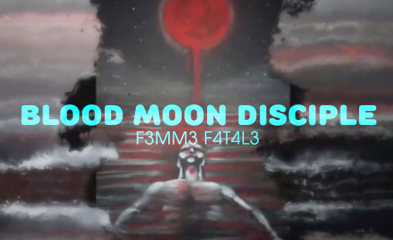 F3mm3 F4t4l3 - Blood Moon Disciple 