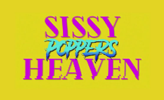 sissy poppers heaven