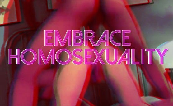 Embrace Homosexuality
