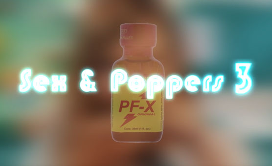 Sex & Poppers 3