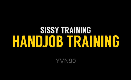 Sissy Training: Handjob Training