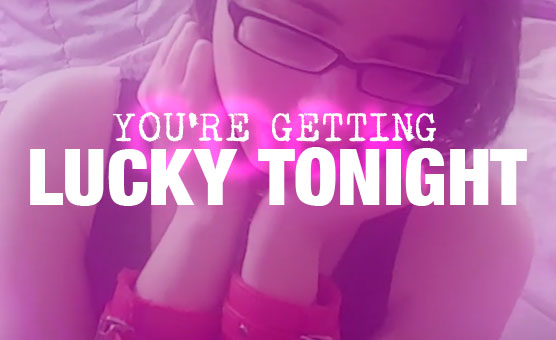 You're Getting Lucky Tonight