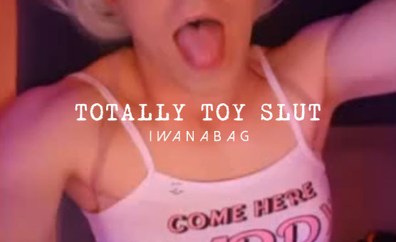 Totally Toy Slut