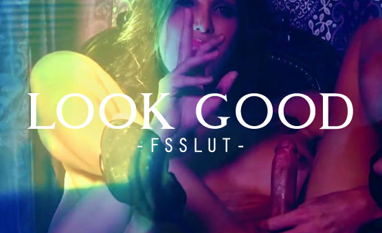 Look Good - FSSlut