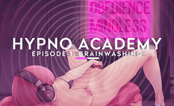 Hypno Academy - Episode 1 - Brainwashing