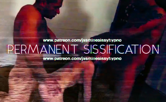 Permanent Sissification - Sissy Jasmine