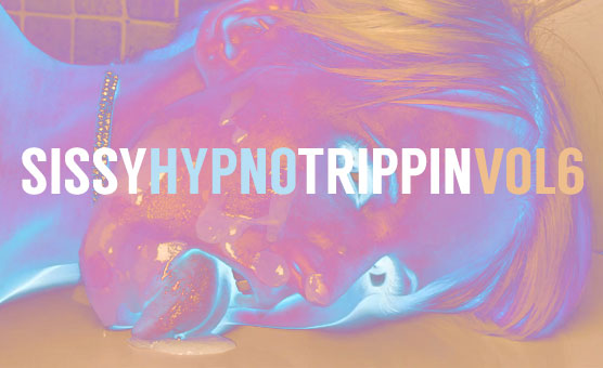 SissyHypnoTrippin Vol6