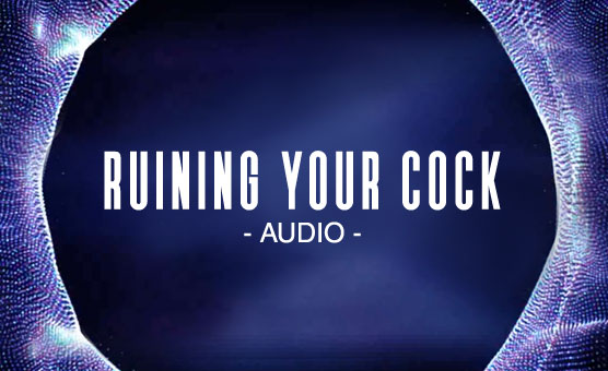 Ruining Your Cock - Trigger Training