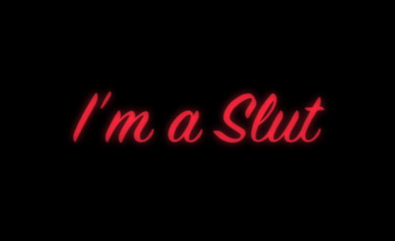 I'm A Slut